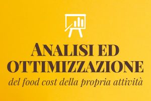 Analisi ed ottimizzazione del food cost della propria attività